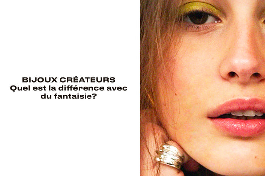 Quelle est la différence entre un bijou créateur et un bijou fantaisie?